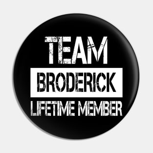 Broderick Name - Team Broderick Lifetime Member Pin