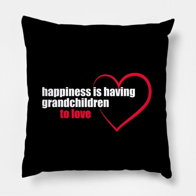 happiness is having grandchildren to love, white font Pillow by yassinstore