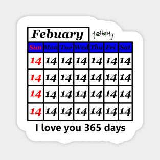 Everyday is St. Valentine's day Magnet