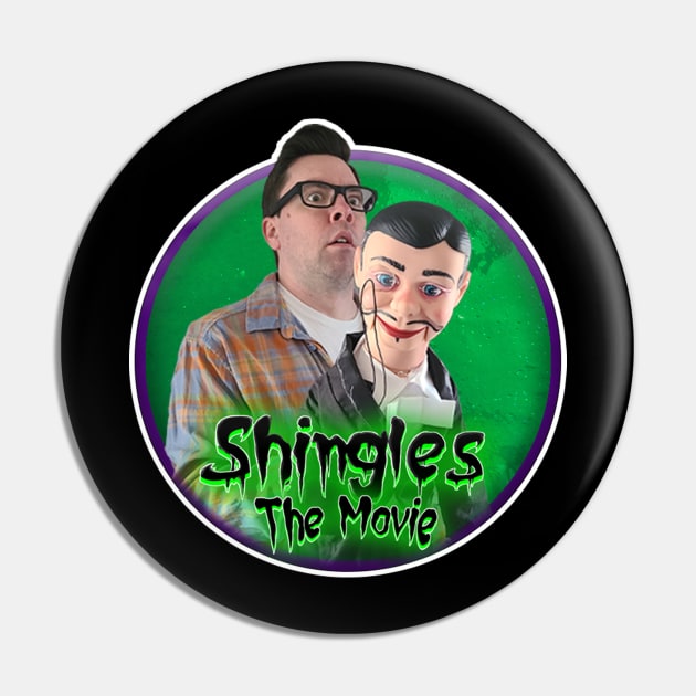 Shingles The Movie! Feat. Sloppy & Will Pin by AuthorsandDragons