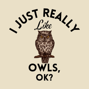 I Just Really Like Owls Ok T-Shirt