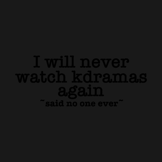 Never Watching Kdramas Again Meme by Slletterings