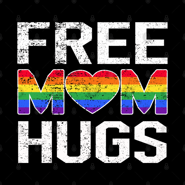 Free Mom Hugs Lgbt Pride by Christyn Evans