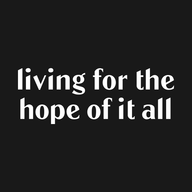 Living for the hope of it all by Pictandra