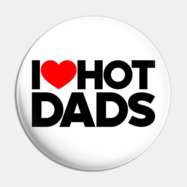 I Love Hot Dads Funny Red Hearts Love Pin by Luluca Shirts