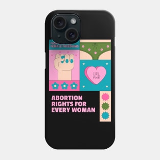 pro choice, Abortion Rights for every womam Phone Case