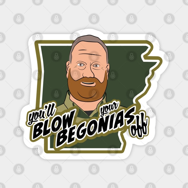 Chief Bradley Taylor You’ll BLOW your begonias OFF oplive on patrol live op nation SHIRT HAT MUG STICKER Magnet by cloudhiker