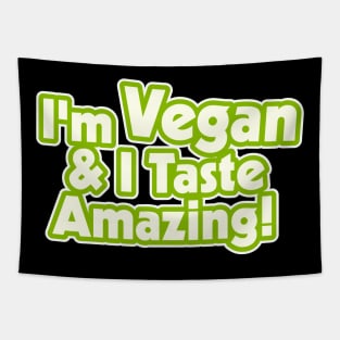 I'm Vegan and I Taste Amazing! Tapestry