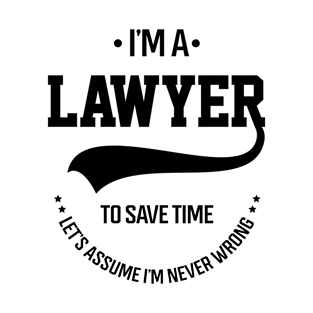 I am Lawyer - Lawyer Job Gift Funny T-Shirt