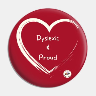 Dyslexic and Proud Valentine's Day Edition Pin