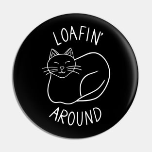 Loafin' around (white) Pin