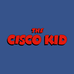 The Cisco Kid T-Shirt