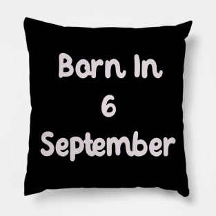 Born In 6 September Pillow