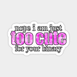 Too Cute for your Binary in Pink Magnet