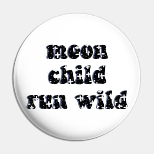 Moon Child Run Wild Pin