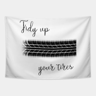 Tidy up your tires Tapestry