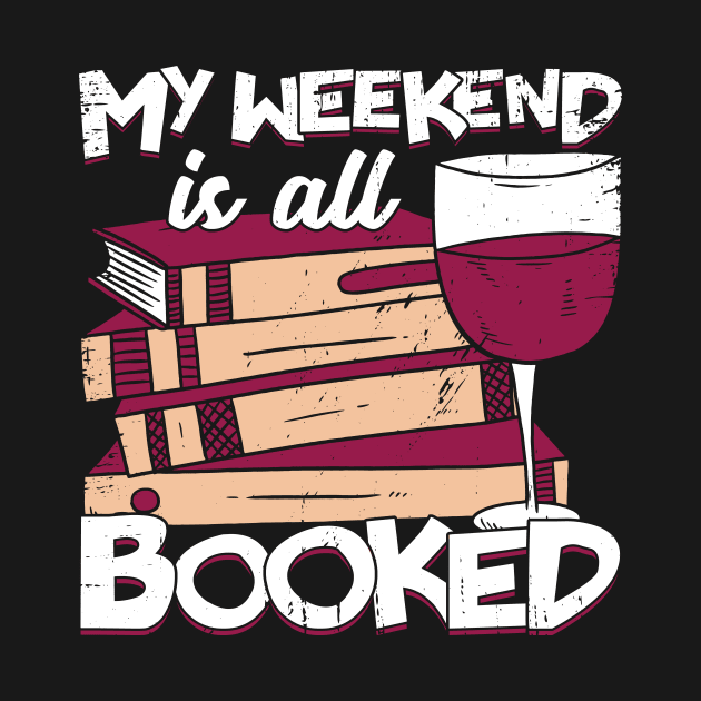 My Weekend Is All Booked Reading Lover Gift by Dolde08
