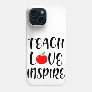 Teach Love Inspire Teaching Design Phone Case