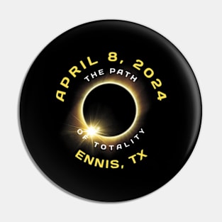 Ennis Texas Solar Eclipse Totality April 8 2024 Pin