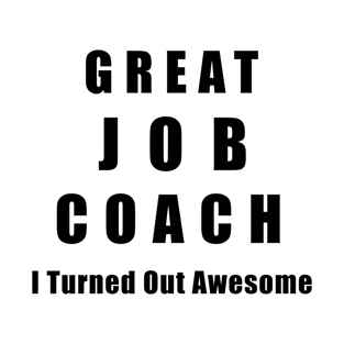 Great Job Coach Funny T-Shirt