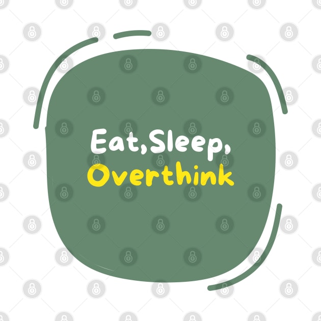 Thoughtful 'Eat, Sleep, Overthink' Tee - Mindful Style by Hepi Mande