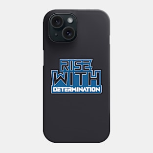 Rise With Determination Motivational And Inspirational Quotes Phone Case