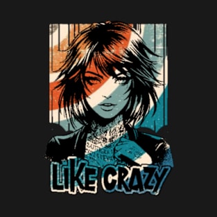 Like crazy T-Shirt