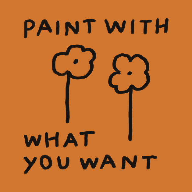 Paint with what you want by Soosoojin