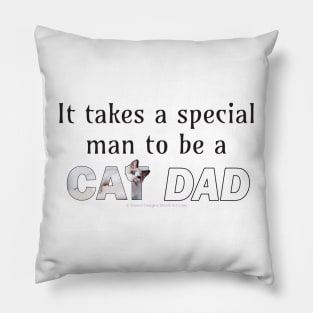 It takes a special man to be a cat dad - white long hair siamese cat oil painting word art Pillow