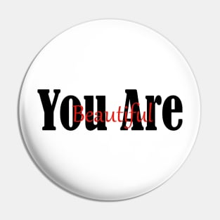 You Are Beautiful Pin