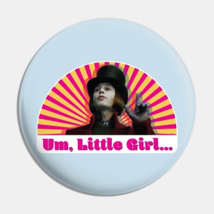 Um, Little Girl... Pin