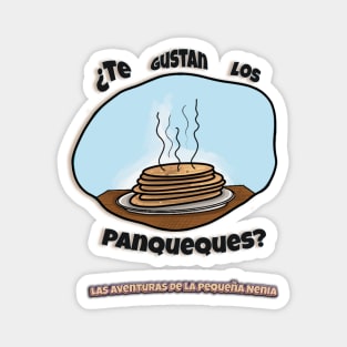 Panqueques - The Adventures of Little Nenia - Spanish version Magnet