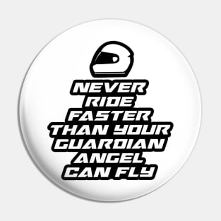 Never ride faster than your guardian angel can fly - Inspirational Quote for Bikers Motorcycles lovers Pin