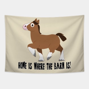 Clydesdale Horse Cartoon: Home is where the Barn is! Tapestry