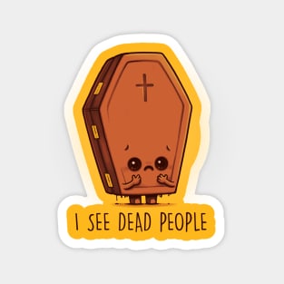 I see dead people Magnet