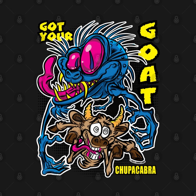 I'll Get Your Goat Chupacabra by eShirtLabs