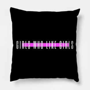 Girls who like girls Pillow