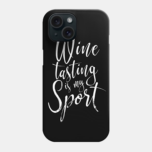 Wine Tasting Is My Sport Funny Wine Lover Gifts Phone Case by Giggias