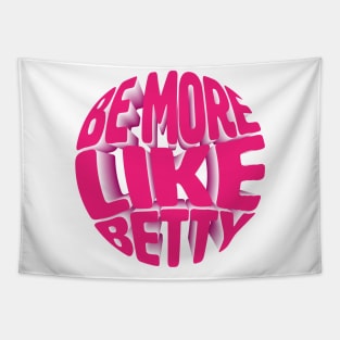 Funny Quote - Gift - Be more like Betty Tapestry