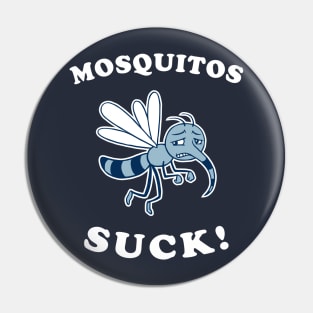 Mosquitos Suck Camping Pin