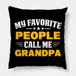 My Favorite People Call Me Grandpa Father's Day Pillow