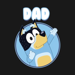 Dad Is Coming T-Shirt