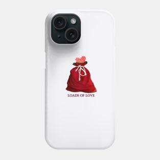 loads of love Phone Case