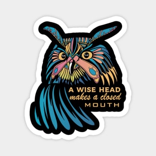 Mystic Owl "A wise head makes a closed mouth" Magnet