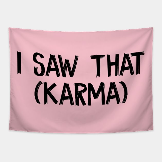 I Saw That (Karma) Tapestry by TIHONA