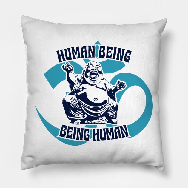 Buddha Om Human Being Being Human Pillow by Renegade Rags