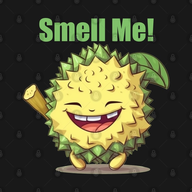 Durian Meme, "Smell Me!" by AZNSnackShop