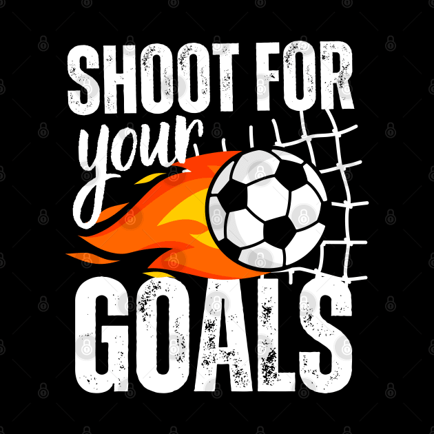 Shoot For Your Goals Soccer Boys Saying Distressed Graphic by DetourShirts