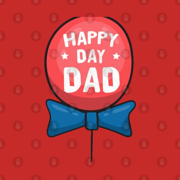 Happy Day Dad - Father's Day Gift Son Daughter by busines_night