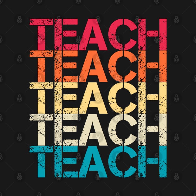 Teach Retro Vintage Distressed Repeated Text teacher Gift by Inspire Enclave